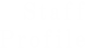 STAFF PROFILE